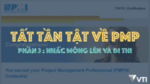 Tất tần tật về PMP : Phần 3 : Nhấc mông lên và đi thi
