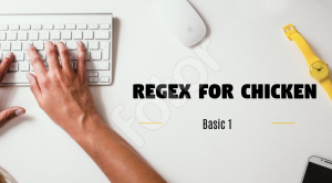 Regex cho hạng gà – Basic 1