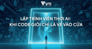 LẬP TRÌNH VIÊN THỜI AI: KHI CODE GIỎI CHỈ LÀ “VÉ VÀO CỬA”