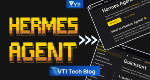 Tìm hiểu về Hermes Agent – Bài 2
