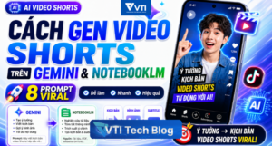 Cách tạo ra 1 video AI từ 10–60 giây trên Gemini hoặc NotebookLM