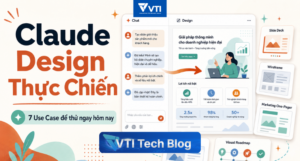 Claude Design trong thực chiến: 7 Use Case để thử ngay hôm nay